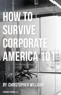 How To Survive Corporate America 101 by Studios L. L. C., Starlight