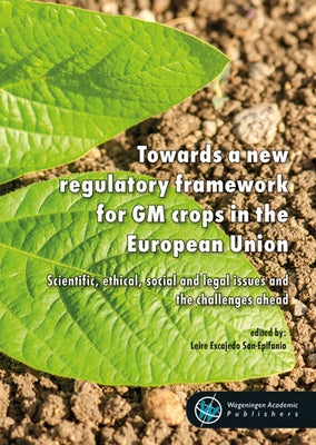Towards a new regulatory framework for GM crops in the European Union by San-Epifanio, Escajedo San-Epifanio