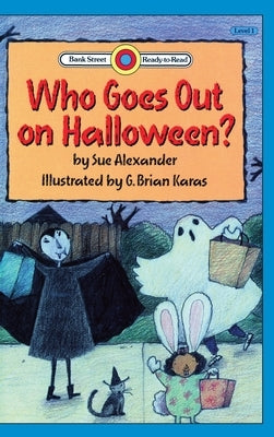 Who Goes Out on Halloween?: Level 1 by Alexander, Sue