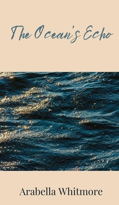 The Ocean's Echo by Whitmore, Arabella