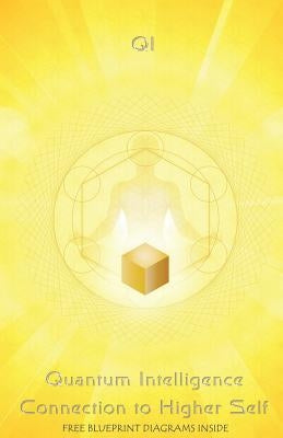 Quantum Intelligence Connection to Higher Self by Ouch, Kosol