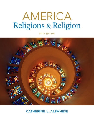 America: Religions and Religion by Albanese, Catherine L.