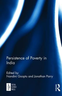 Persistence of Poverty in India by Gooptu, Nandini
