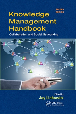 Knowledge Management Handbook: Collaboration and Social Networking by Liebowitz, Jay