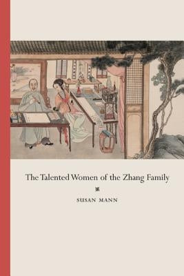 The Talented Women of the Zhang Family by Mann, Susan