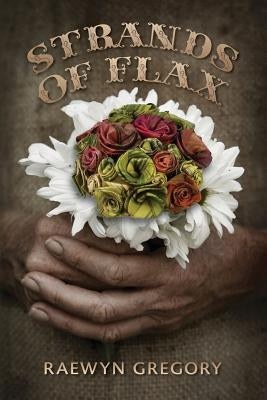 Strands of Flax by Gregory, Raewyn