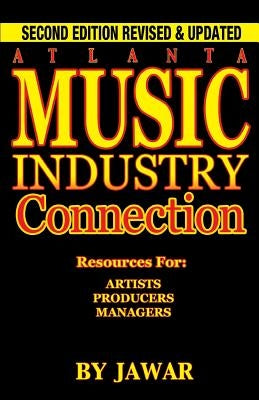 Atlanta Music Industry Connection: Resources for Artists, Producers, Managers by War, Ja