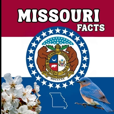 Missouri Facts: Interesting Facts About Missouri by Jones, Mimi