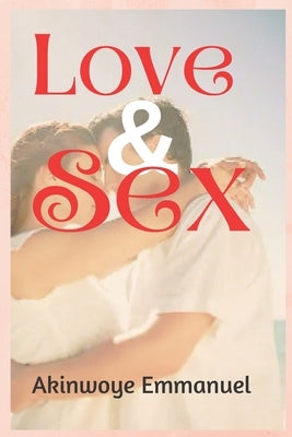 Love and sex by Emmanuel, Akinwoye