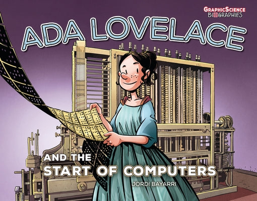 ADA Lovelace and the Start of Computers by Bayarri, Jordi