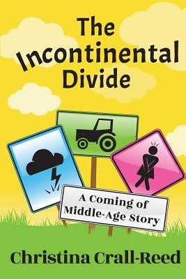 The Incontinental Divide: A Coming of Middle-Age Story by Creative, Crallspace