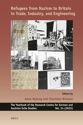Refugees from Nazism to Britain in Trade, Industry, and Engineering by Nyburg, Anna
