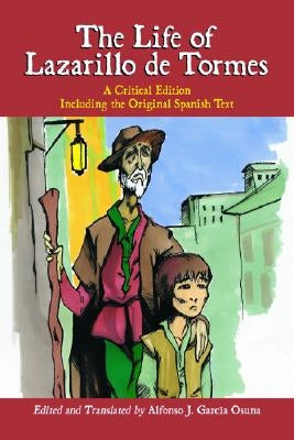 Life of Lazarillo de Tormes: A Critical Edition Including the Original Spanish Text by García Osuna, Alfonso J.