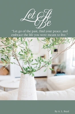 Let It Be by A L Boyd