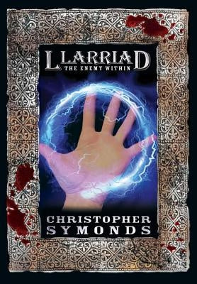 Llarriad: The Enemy Within by Symonds, Christopher