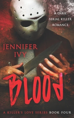Blood: A Serial Killer Romance by Ivy, Jennifer