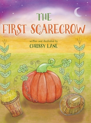 The First Scarecrow by Lane, Chrissy