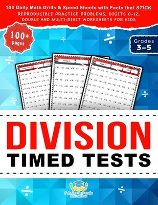 Division Timed Tests: 100 Daily Math Drills & Speed Sheets with Facts that Stick, Reproducible Practice Problems, Digits 0-12, Double and Mu by Panda Education, Scholastic