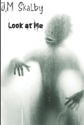 Look at Me by Skalby, J. M.