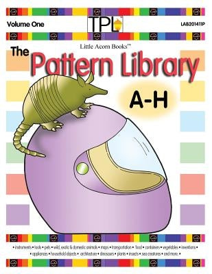 The Pattern Library A to H: Patterns for Familiar & Unique Objects & More by Barr, Marilynn G.