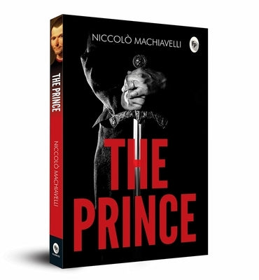 The Prince by Machiavelli, Nicolo