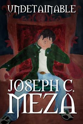 Undetainable by Meza, Joseph C.