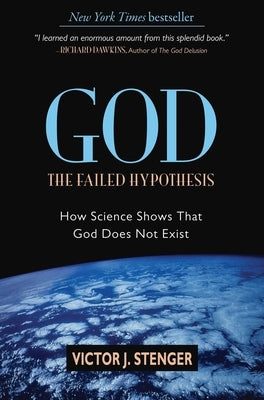 God the Failed Hypothesis?: How Science Shows That God Does Not Exist by Stenger, Victor J.