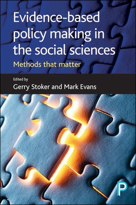 Evidence-Based Policy Making in the Social Sciences: Methods That Matter by Stoker, Gerry