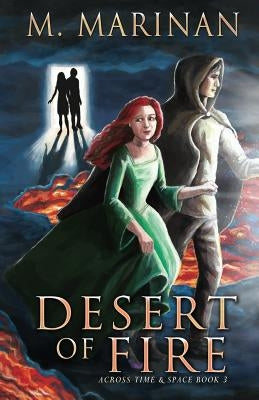 Desert of Fire: Across Time & Space book 3 by Marinan, M.