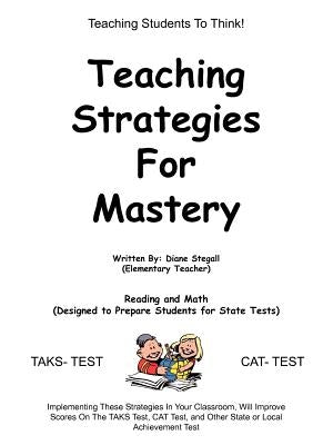 Teaching Strategies for Mastery by Stegall, Diane