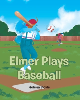 Elmer Plays Baseball by Doyle, Helena