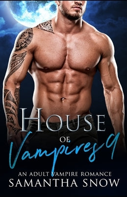 House Of Vampires 9: The Decision by Snow, Samantha