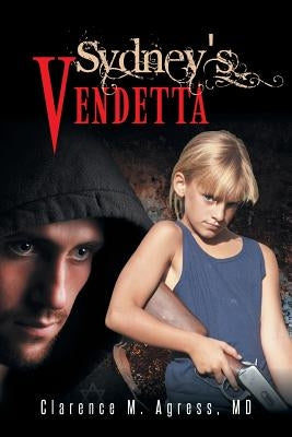 Sydney's Vendetta by Agress, Clarence M.