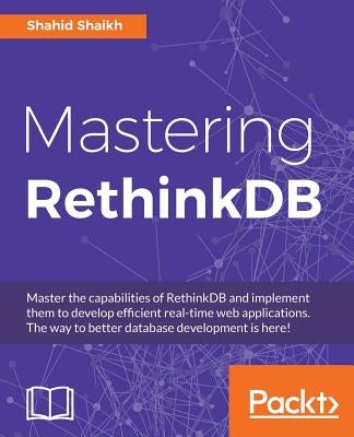 Mastering RethinkDB by Shaikh, Shahid