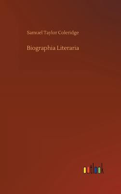 Biographia Literaria by Coleridge, Samuel Taylor