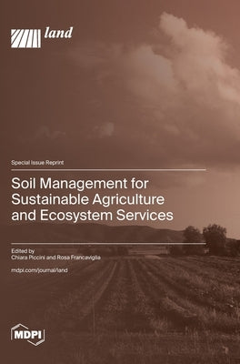 Soil Management for Sustainable Agriculture and Ecosystem Services by Piccini, Chiara