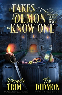 It Takes a Demon to know One: Paranormal Women's Fiction (Supernatural Midlife Bounty Hunter) by Didmon, Tia
