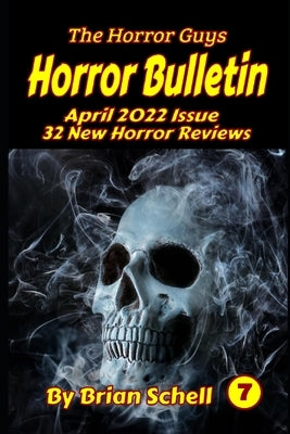 Horror Bulletin Monthly April 2022 by Schell, Brian