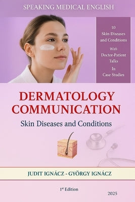 Dermatology Communication: Skin Diseases by Ignácz, György