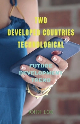 Two Developed Countries Technological by Lok, John