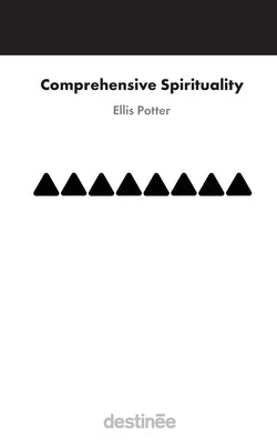 Comprehensive Spirituality by Potter, Ellis