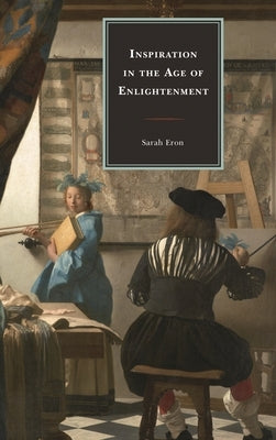 Inspiration in the Age of Enlightenment by Eron, Sarah