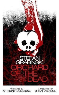 Orchard of the Dead and Other Macabre Tales by Grabinski, Stefan