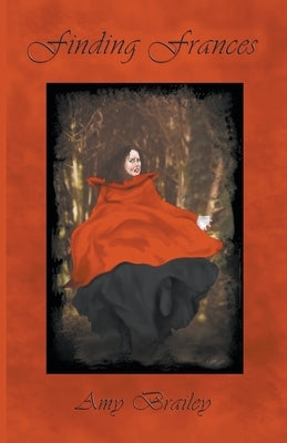 Finding Frances by Brailey, Amy