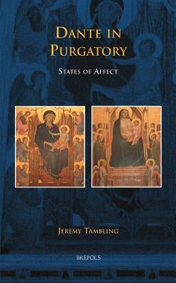 Disput 18 Dante in Purgatory, Tambling: States of Affect by Tambling, Jeremy