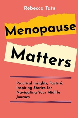 Menopause Matters by Tate, Rebecca