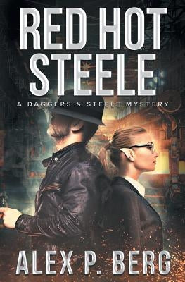 Red Hot Steele by Berg, Alex P.