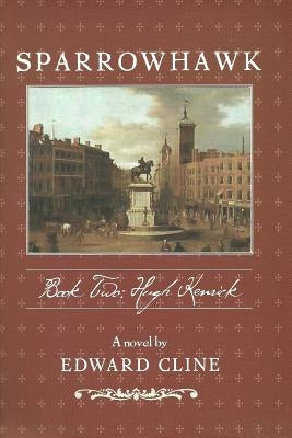 Sparrowhawk: Book Two, Hugh Kenrick: A Novel of the American Revolution by Cline, Edward