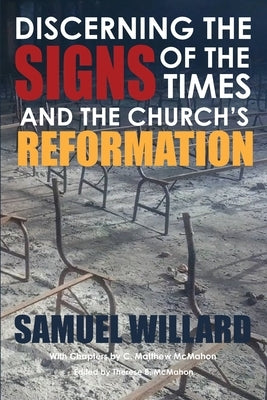 Discerning the Signs of the Times and the Church's Reformation by McMahon, C. Matthew