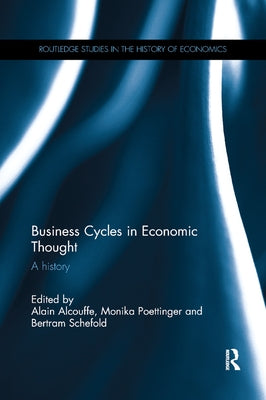 Business Cycles in Economic Thought: A history by Alcouffe, Alain
